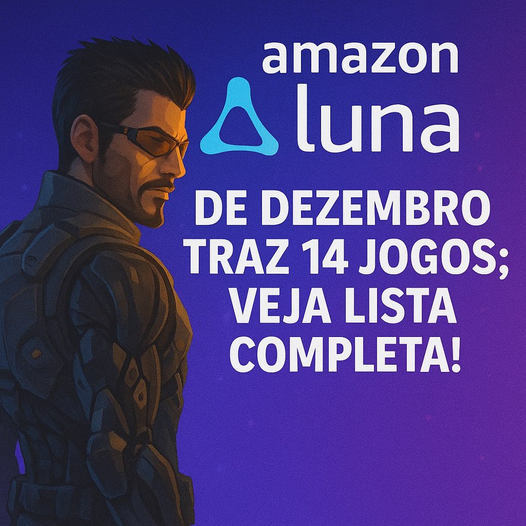 Amazon Luna libera 14 jogos em dezembro — veja os destaques